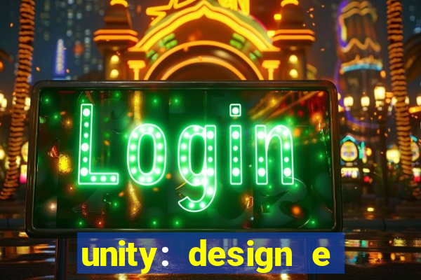 unity: design e desenvolvimento de jogos pdf