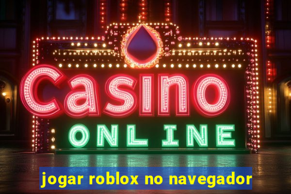 jogar roblox no navegador