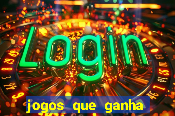 jogos que ganha dinheiro de verdade sem deposito