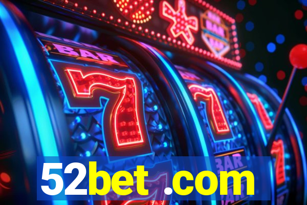 52bet .com