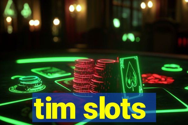 tim slots