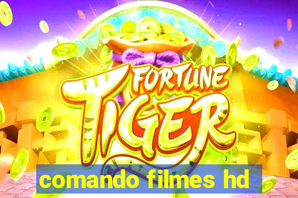 comando filmes hd