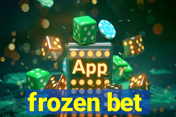frozen bet