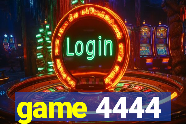 game 4444