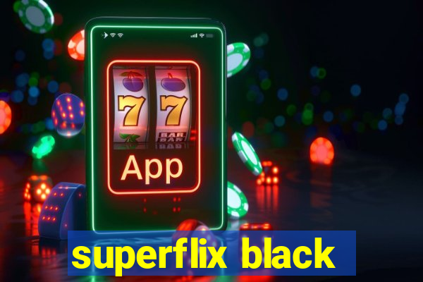 superflix black