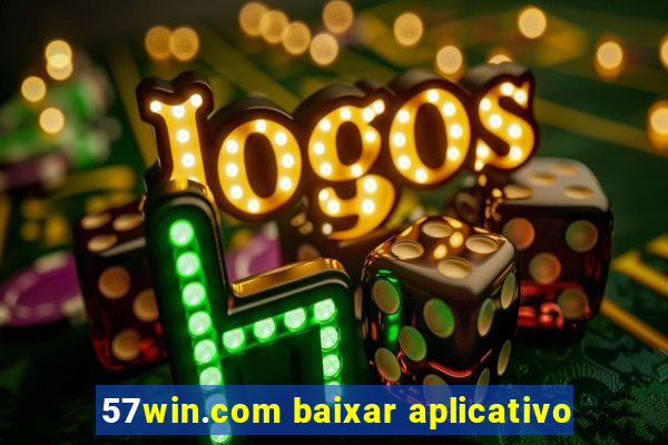 57win.com baixar aplicativo
