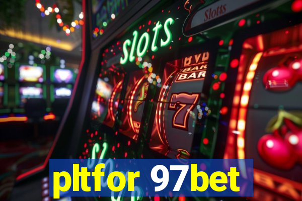 pltfor 97bet