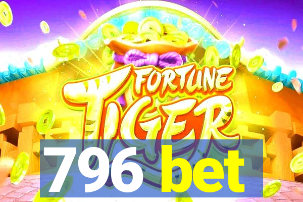 796 bet