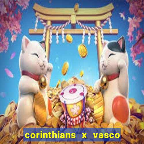 corinthians x vasco da gama ao vivo futemax