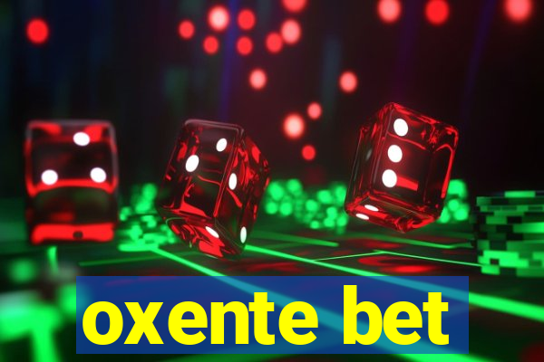 oxente bet