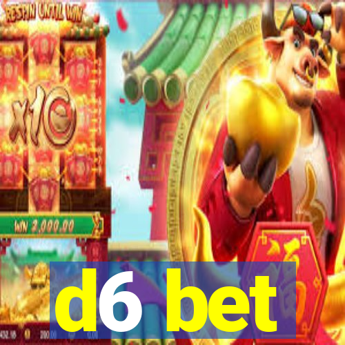 d6 bet