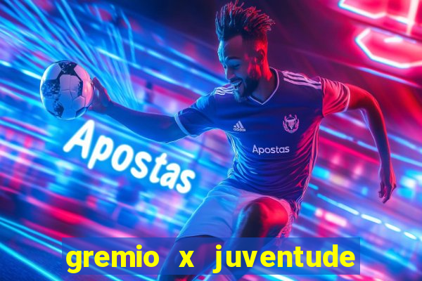 gremio x juventude ao vivo