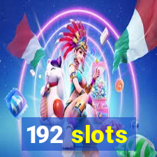 192 slots