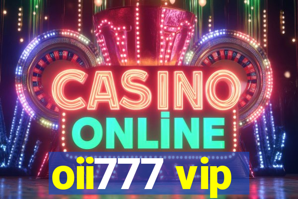 oii777 vip