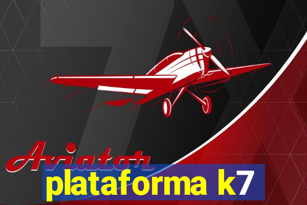 plataforma k7