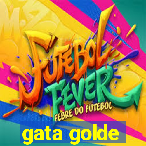 gata golde
