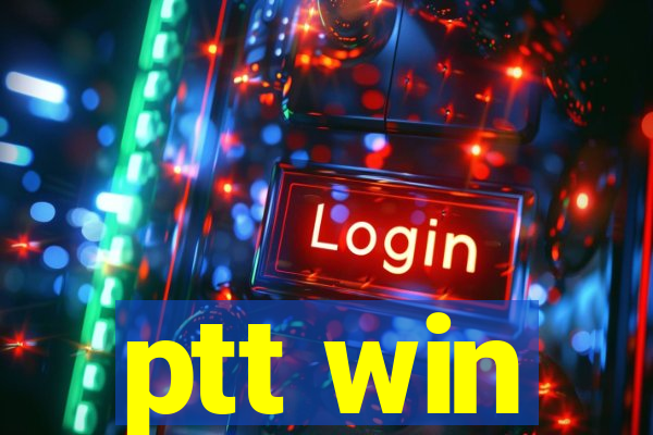 ptt win