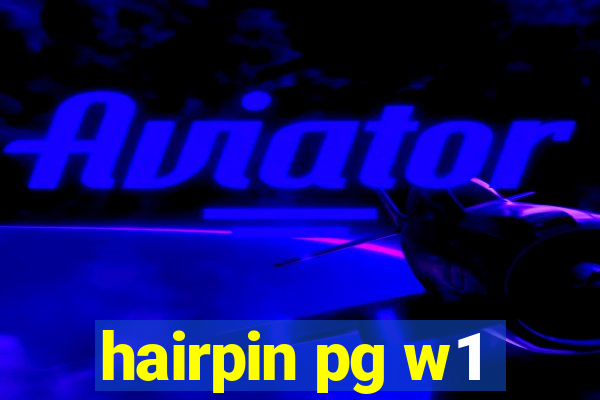 hairpin pg w1