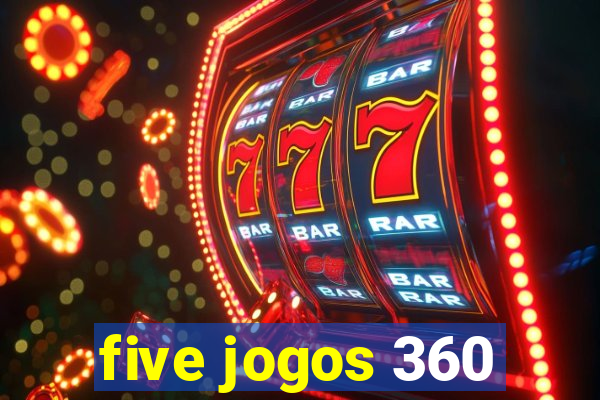 five jogos 360