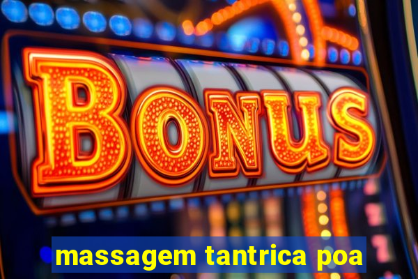 massagem tantrica poa