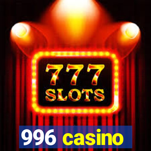 996 casino
