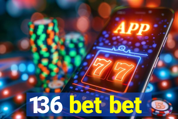 136 bet bet