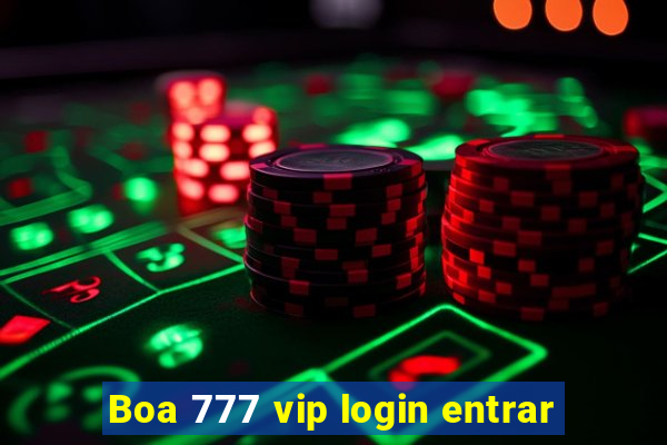 Boa 777 vip login entrar