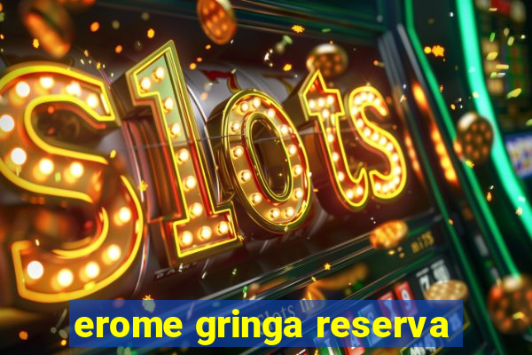 erome gringa reserva