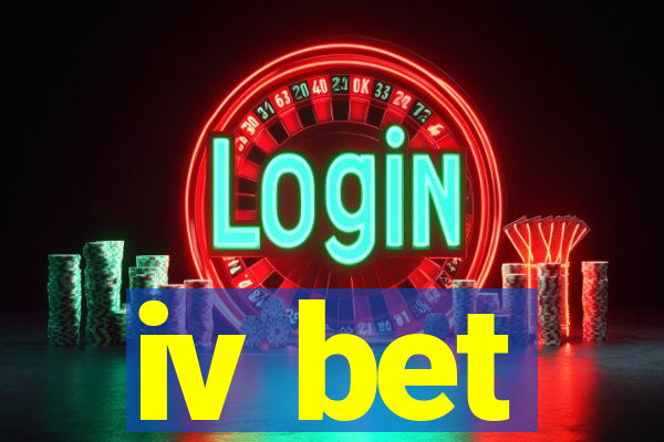 iv bet