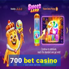 700 bet casino