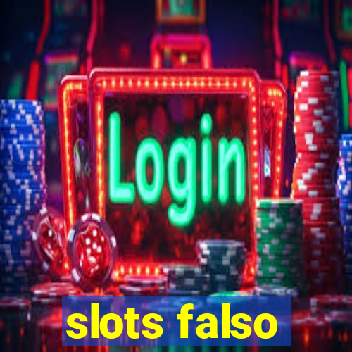 slots falso