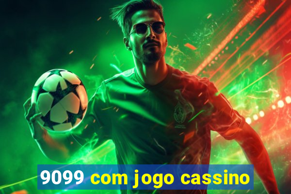 9099 com jogo cassino