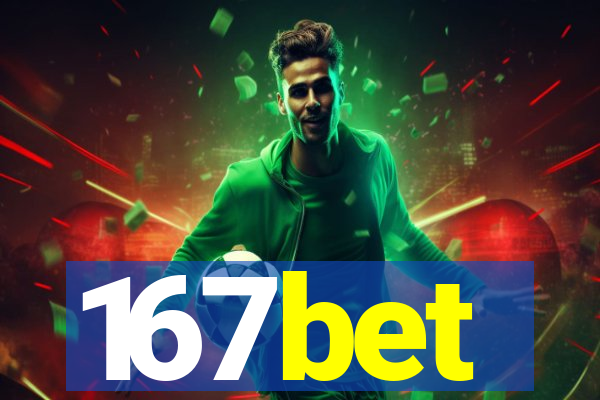 167bet