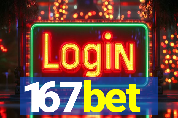 167bet