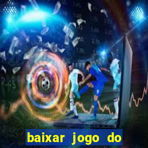 baixar jogo do tigrinho plataforma nova