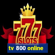 tv 800 online