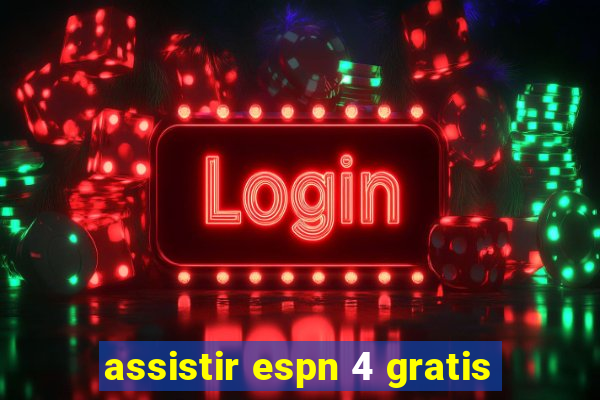 assistir espn 4 gratis