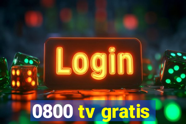 0800 tv gratis