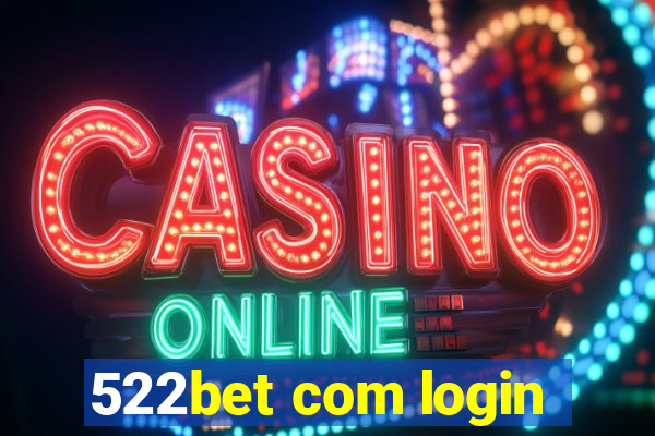 522bet com login