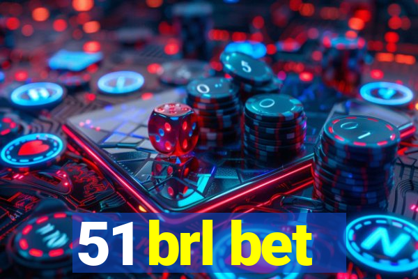 51 brl bet