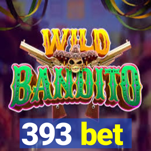 393 bet