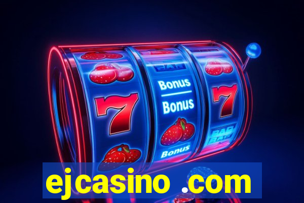 ejcasino .com