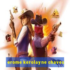 erome kerolayne chaves