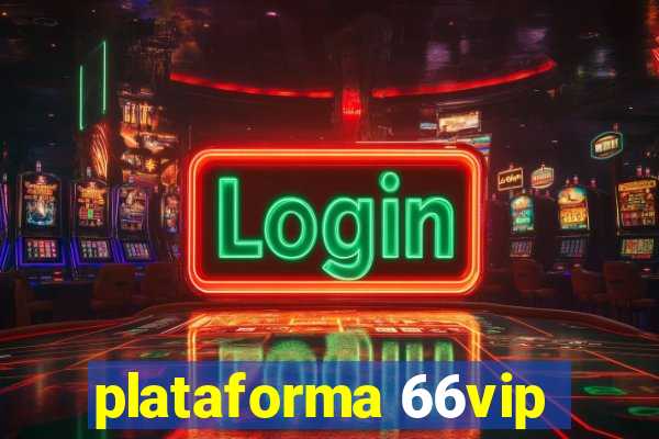 plataforma 66vip