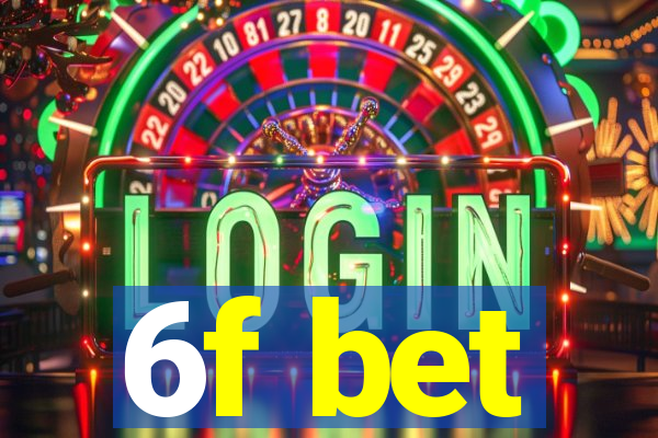 6f bet