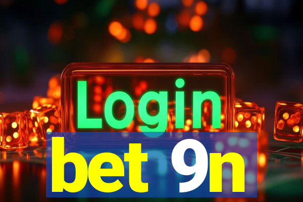 bet 9n