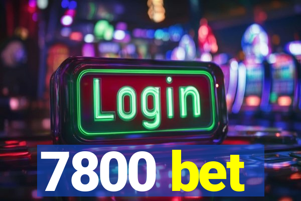 7800 bet