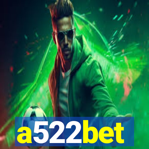 a522bet