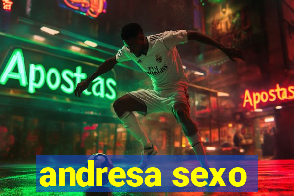 andresa sexo