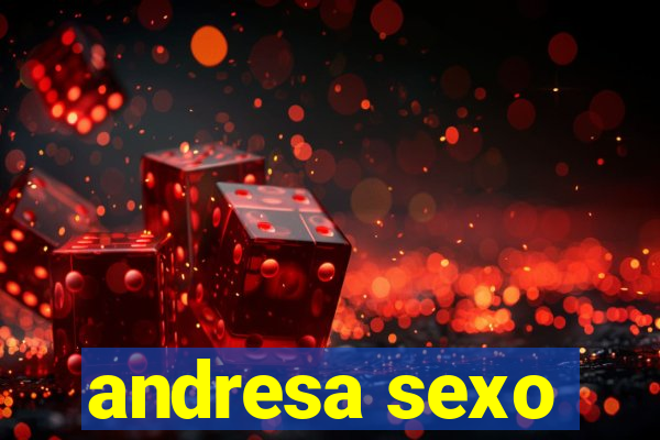 andresa sexo